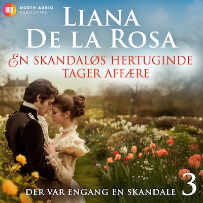 En skandaløs hertuginde tager affære – omslag til lydbogen af Liana De la Rosa