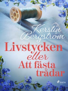 Livstycken eller Att fästa trådar – omslag till ljudboken av Kerstin Bergström