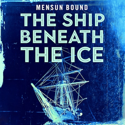 The Ship Beneath the Ice