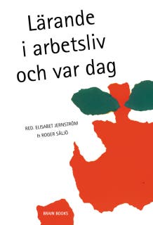 Lärande i arbetsliv och var dag – omslag till ljudboken av Elisabet Jernström,Roger Säljö