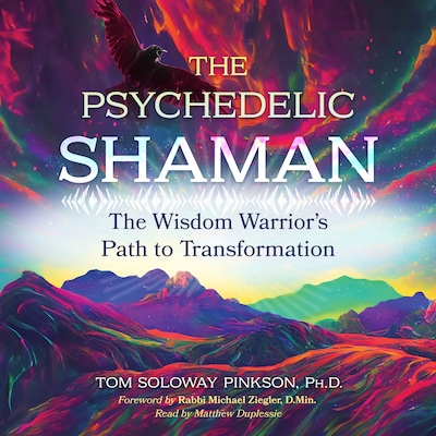 The Psychedelic Shaman – omslag til lydbogen af Tom Soloway Pinkson