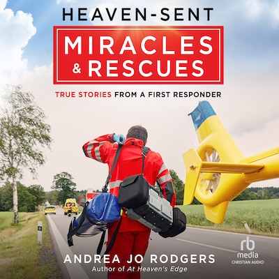 Heaven-Sent Miracles and Rescues – omslag til lydbogen af Andrea Jo Rodgers