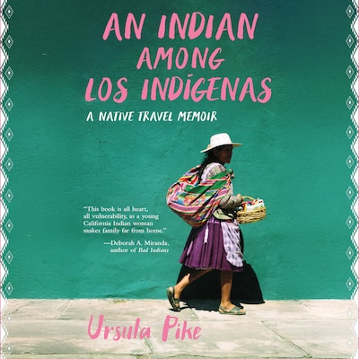 An Indian Among Los Indígenas – omslag til lydbogen af Ursula Pike