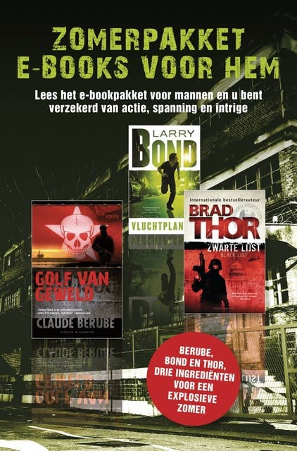 Zomerpakket e-books voor hem: golf van geweld; vluchtplan; zwarte lijst – omslag van het luisterboek van Brad Thor,Chris Carlson,Claude Berube,Larry Bond