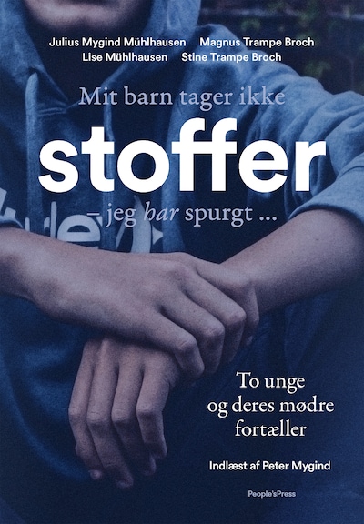 Mit barn tager ikke stoffer – omslag til lydbogen af Magnus Trampe Broch, Stine Trampe Broch, Julius Mygind Mühlhausen