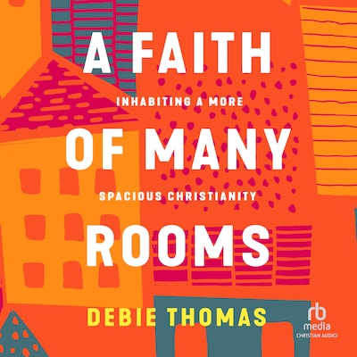A Faith of Many Rooms – omslag til lydbogen af Debie Thomas