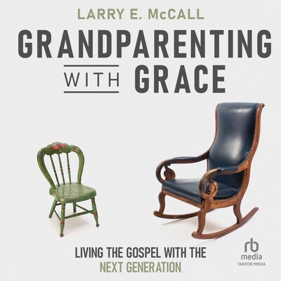 Grandparenting with Grace – omslag til lydbogen af Larry E. McCall