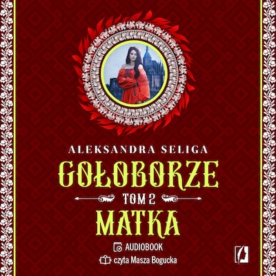 Matka. Gołoborze. Tom 2 – okładka audiobooka, autor Aleksandra Seliga