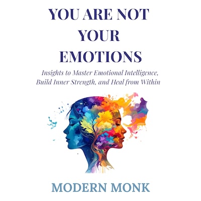 You Are Not Your Emotions – omslag til lydbogen af Modern Monk