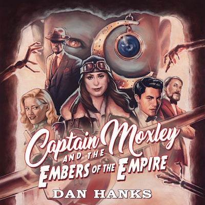 Captain Moxley and the Embers of the Empire – omslag til lydbogen af Dan Hanks