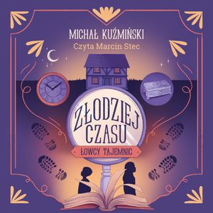 Łowcy Tajemnic. Złodziej czasu – okładka audiobooka, autor Michał Kuźmiński