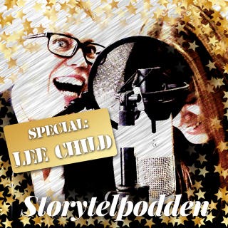 Storytelpodden Special - Lee Child – omslag till ljudboken av Anna Öqvist Ragnar,Kajsa Berthammar