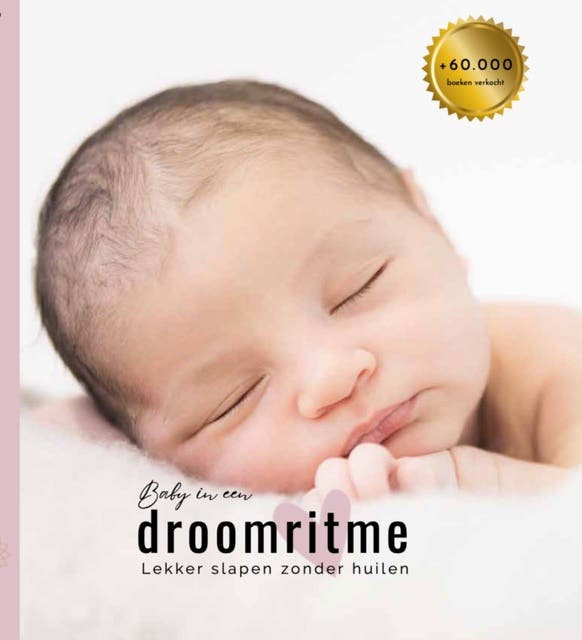 Baby in een droomritme: Lekker slapen zonder huilen – omslag van het luisterboek van Droomritme BV,Stephanie Molenaar