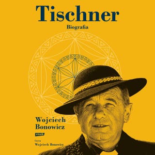 Tischner. Biografia (2023) – okładka audiobooka, autor Wojciech Bonowicz