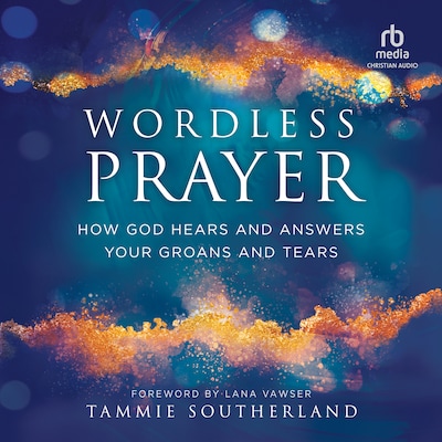 Wordless Prayer – omslag til lydbogen af Tammie Southerland