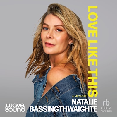 Love Like This – omslag til lydbogen af Natalie Bassingthwaighte