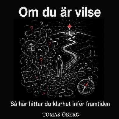 Om du är vilse – så här hittar du klarhet inför framtiden