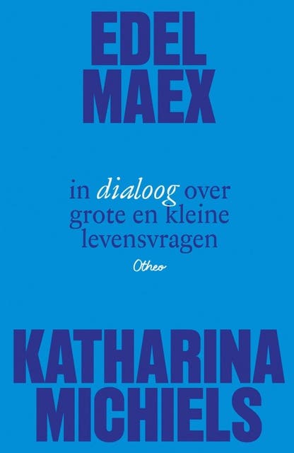 Edel Maex in dialoog over grote en kleine levensvragen – omslag van het luisterboek van Frederique Vanneuville