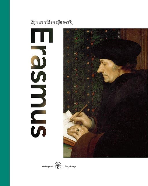 Erasmus: Zijn wereld en zijn werk