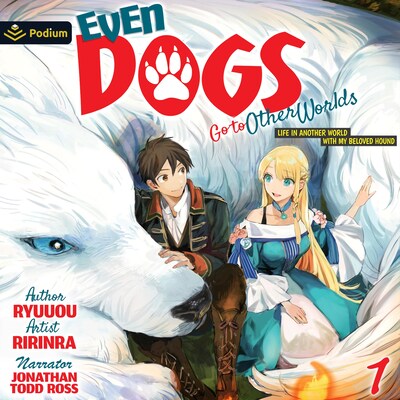 Even Dogs Go to Other Worlds: Life in Another World with My Beloved Hound Vol. 1 – omslag til lydbogen af Ryuuou