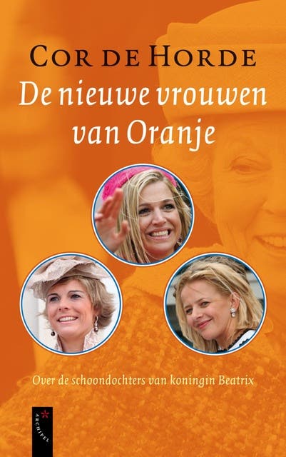 De nieuwe vrouwen van Oranje: over de schoondochters van Koningin Beatrix – omslag van het luisterboek van Cor de Horde