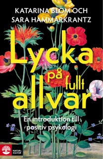 Lycka på fullt allvar : en introduktion till positiv psykologi – omslag till ljudboken av Katarina Blom,Sara Hammarkrantz