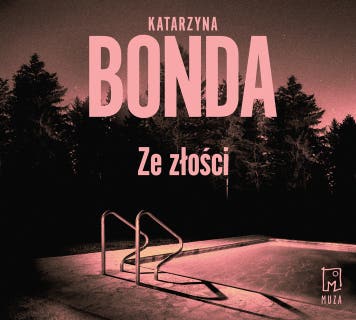 Ze złości – okładka audiobooka, autor Katarzyna Bonda