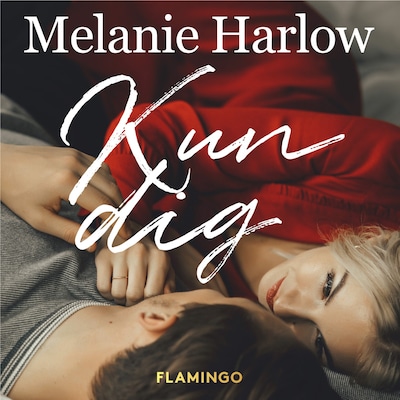 Kun dig – omslag til lydbogen af Melanie Harlow