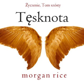 Tęsknota (Życzenie, Tom szósty) – okładka audiobooka, autor Morgan Rice