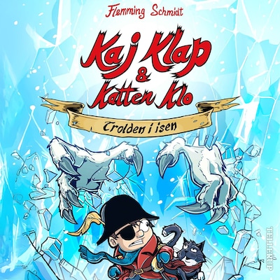 Kaj Klap & Katten Klo #2: Trolden i isen – omslag til lydbogen af Flemming Schmidt