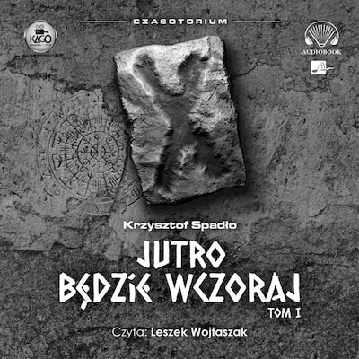 Jutro będzie wczoraj – okładka audiobooka, autor Krzysztof Spadło
