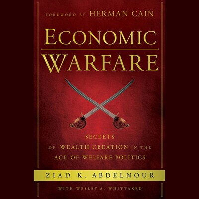 Economic Warfare – omslag til lydbogen af Ziad K. Abdelnour, Herman Cain, Wesley A. Whittaker