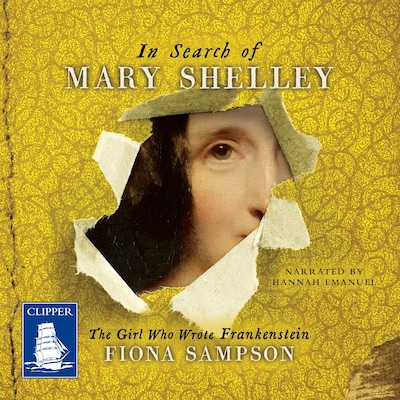 In Search of Mary Shelley – omslag til lydbogen af Fiona Sampson