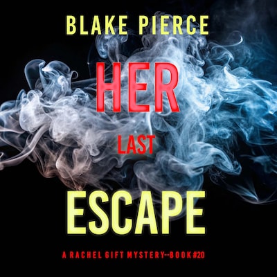 Her Last Escape (A Rachel Gift FBI Suspense Thriller—Book 20) – omslag til lydbogen af Blake Pierce