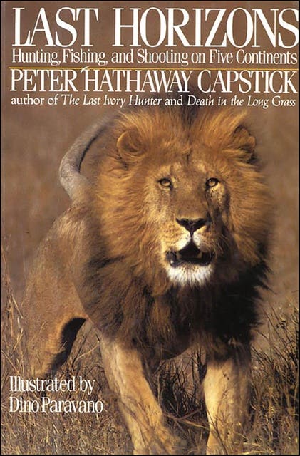 Last Horizons: Hunting, Fishing, and Shooting On Five Continents – omslag til lydbogen af Peter Hathaway Capstick