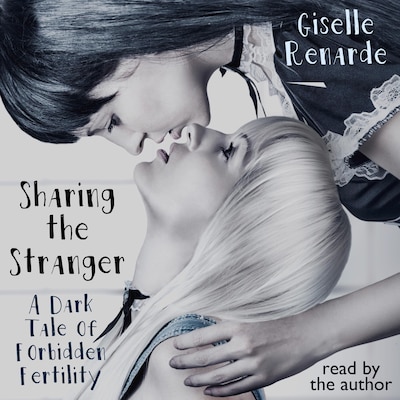 Sharing the Stranger: A Dark Tale of Forbidden Fertility – omslag til lydbogen af Giselle Renarde