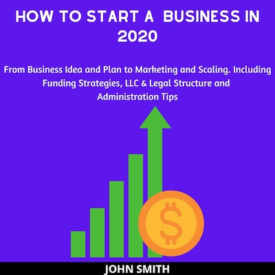 How to Start a Business in 2020 – omslag til lydbogen af John Smith