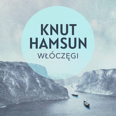 Włóczęgi – okładka audiobooka, autor Knut Hamsun