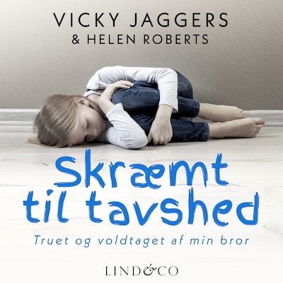 Skræmt til tavshed : Truet og voldtaget af min bror – omslag til lydbogen af Helen Roberts, Vicky Jaggers