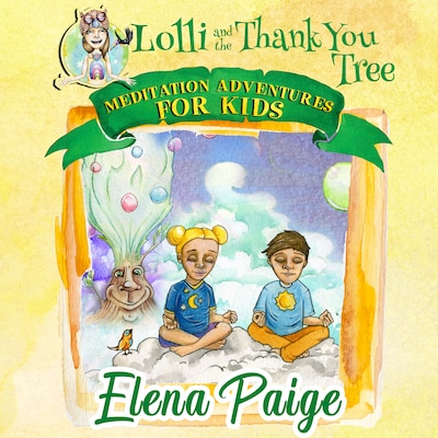 Lolli & the Thank You Tree (Meditation Adventures for Kids - volume 2) – omslag til lydbogen af Elena Paige