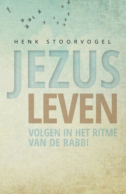 Jezus leven: volgen in het ritme van de Rabbi – omslag van het luisterboek van Henk Stoorvogel