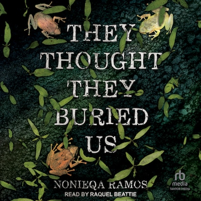 They Thought They Buried Us – omslag til lydbogen af NoNieqa Ramos