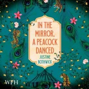 In the Mirror, a Peacock Danced – okładka audiobooka, autor Justine Bothwick