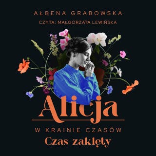 Czas zaklęty – okładka audiobooka, autor Ałbena Grabowska