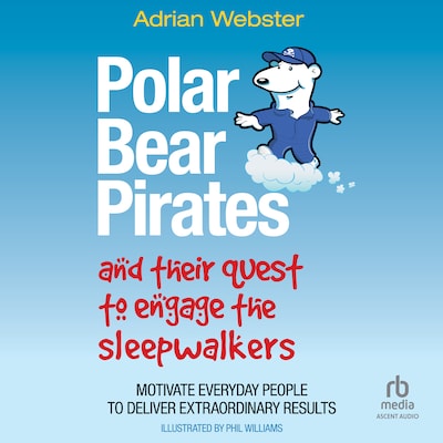 Polar Bear Pirates and Their Quest to Engage the Sleepwalkers – omslag til lydbogen af Adrian Webster