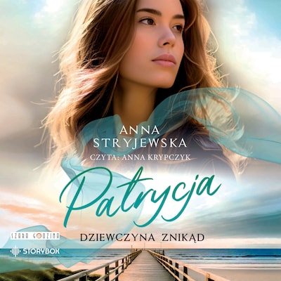 Patrycja. Dziewczyna znikąd – okładka audiobooka, autor Anna Stryjewska