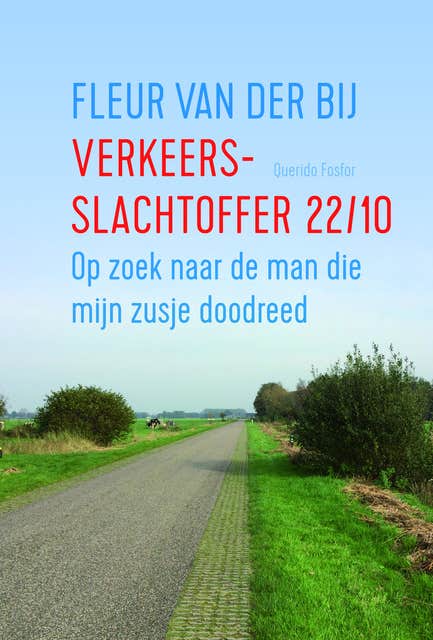 Verkeersslachtoffer 22/10: op zoek naar de man die mijn zusje doodreed – omslag van het luisterboek van Fleur van der Bij