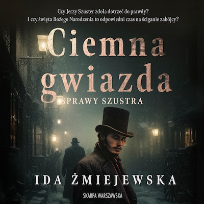 Sprawy Szustra. Ciemna gwiazda – okładka audiobooka, autor Ida Żmiejewska