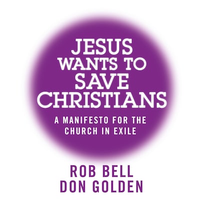 Jesus Wants to Save Christians – omslag til lydbogen af Rob Bell, Don Golden