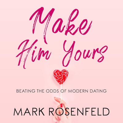 Make Him Yours – omslag van het luisterboek van Mark Rosenfeld